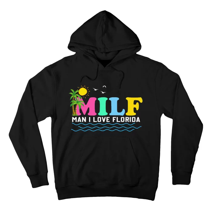 MILF Man I Love Florida Beach Summer Vacation Palm Tree Hoodie