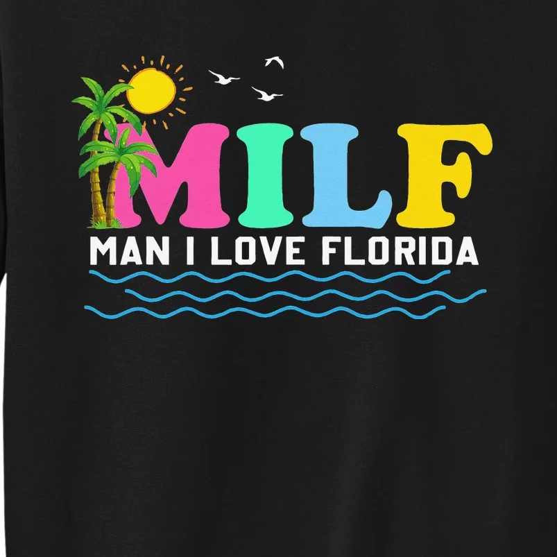 MILF Man I Love Florida Beach Summer Vacation Palm Tree Sweatshirt