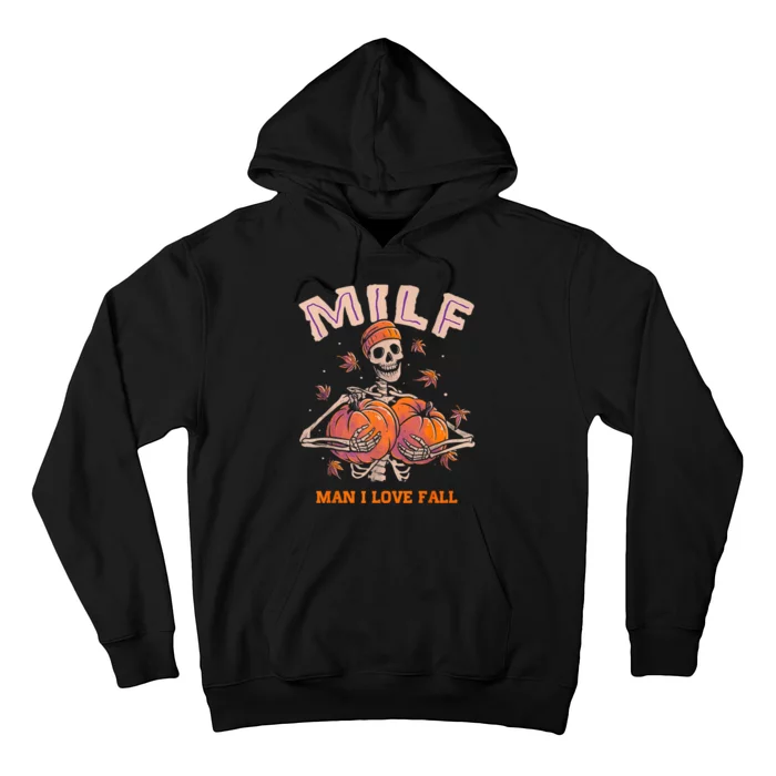 MILF Man I Love Fall Funny Skeleton Pumpkin Autumn Lover Hoodie