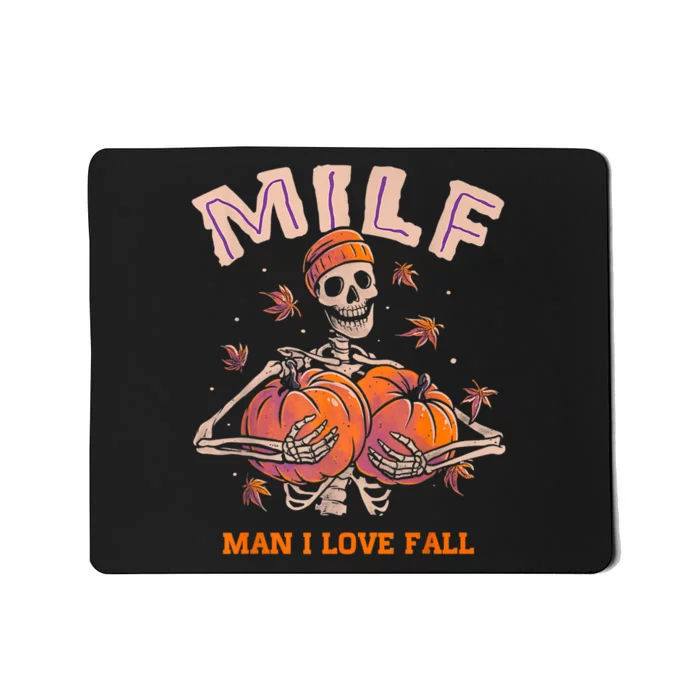 MILF Man I Love Fall Funny Skeleton Pumpkin Autumn Lover Mousepad