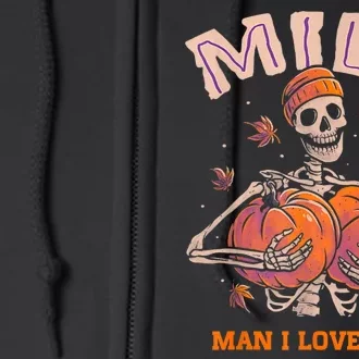 MILF Man I Love Fall Funny Skeleton Pumpkin Autumn Lover Full Zip Hoodie