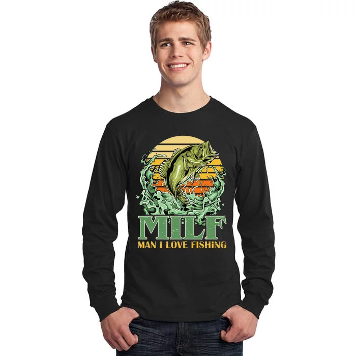 MILF Man I Love Fishing Funny Sayings Gift For Fishermen Tall Long Sleeve T-Shirt