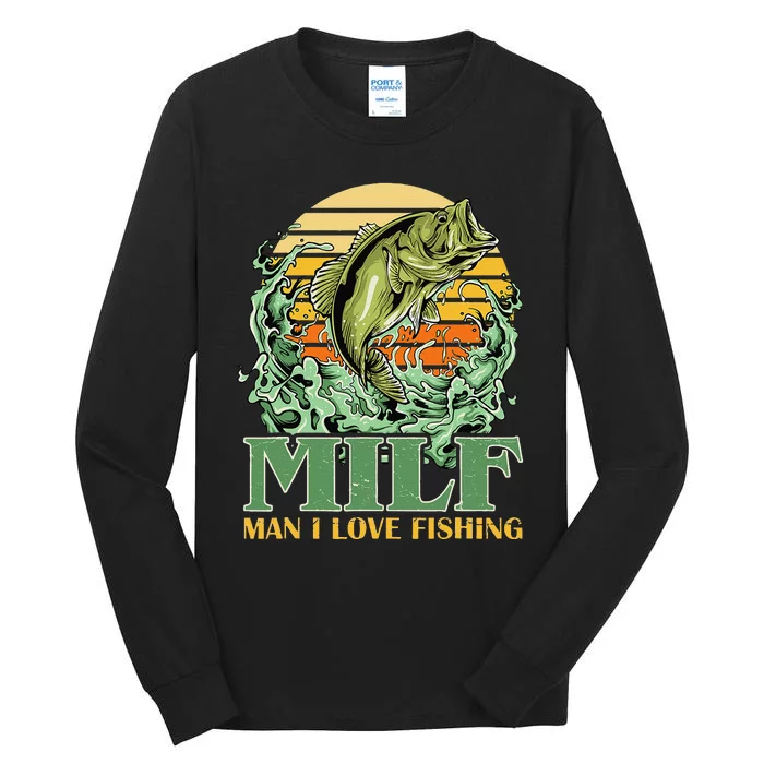 MILF Man I Love Fishing Funny Sayings Gift For Fishermen Tall Long Sleeve T-Shirt