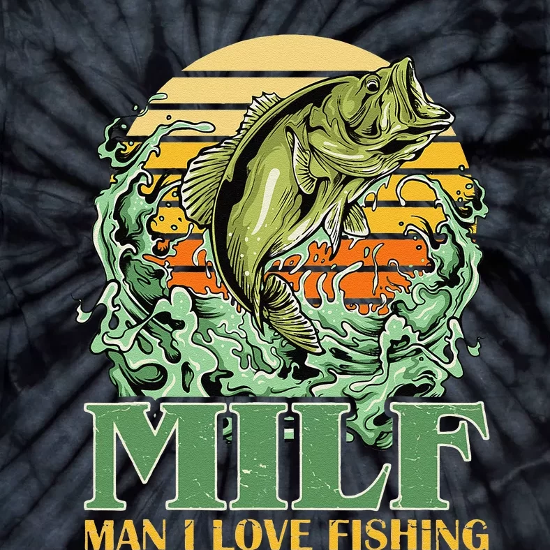 MILF Man I Love Fishing Funny Sayings Gift For Fishermen Tie-Dye T-Shirt