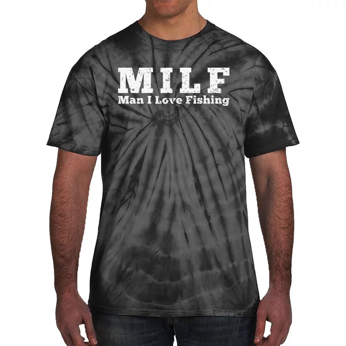 MILF Man I Love Fishing Tie-Dye T-Shirt