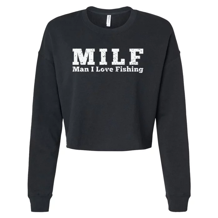 MILF Man I Love Fishing Cropped Pullover Crew