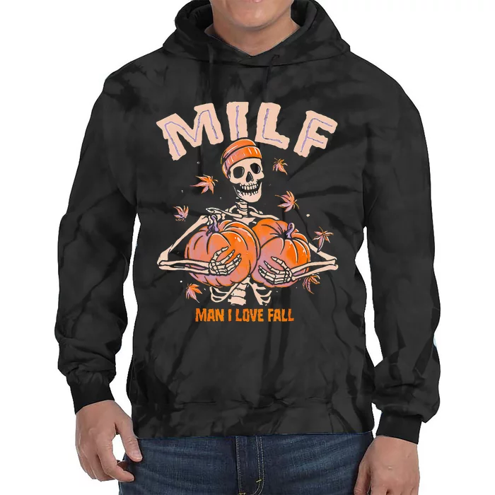 MILF Man I Love Fall Funny Spooky Skeleton Pumpkin Halloween Tie Dye Hoodie