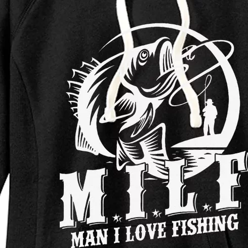 Milf Man I Love Fishing Funny Fishing Gift Women's Fleece Hoodie