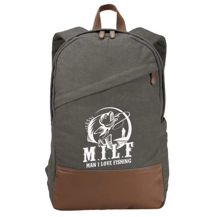 Milf Man I Love Fishing Funny Fishing Gift Cotton Canvas Backpack