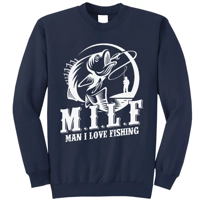 Milf Man I Love Fishing Funny Fishing Gift Sweatshirt