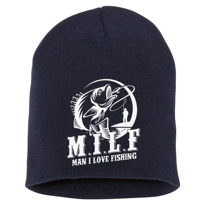 Milf Man I Love Fishing Funny Fishing Gift Short Acrylic Beanie