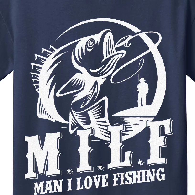 Milf Man I Love Fishing Funny Fishing Gift Kids T-Shirt