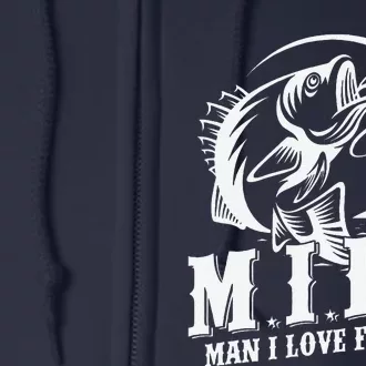 Milf Man I Love Fishing Funny Fishing Gift Full Zip Hoodie