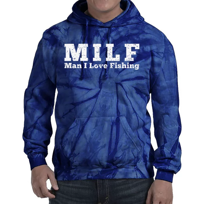 Milf Man I Love Fishing Tie Dye Hoodie