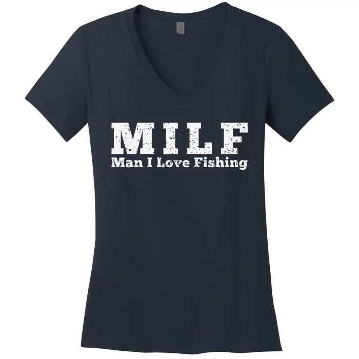 Milf Man I Love Fishing Women's V-Neck T-Shirt