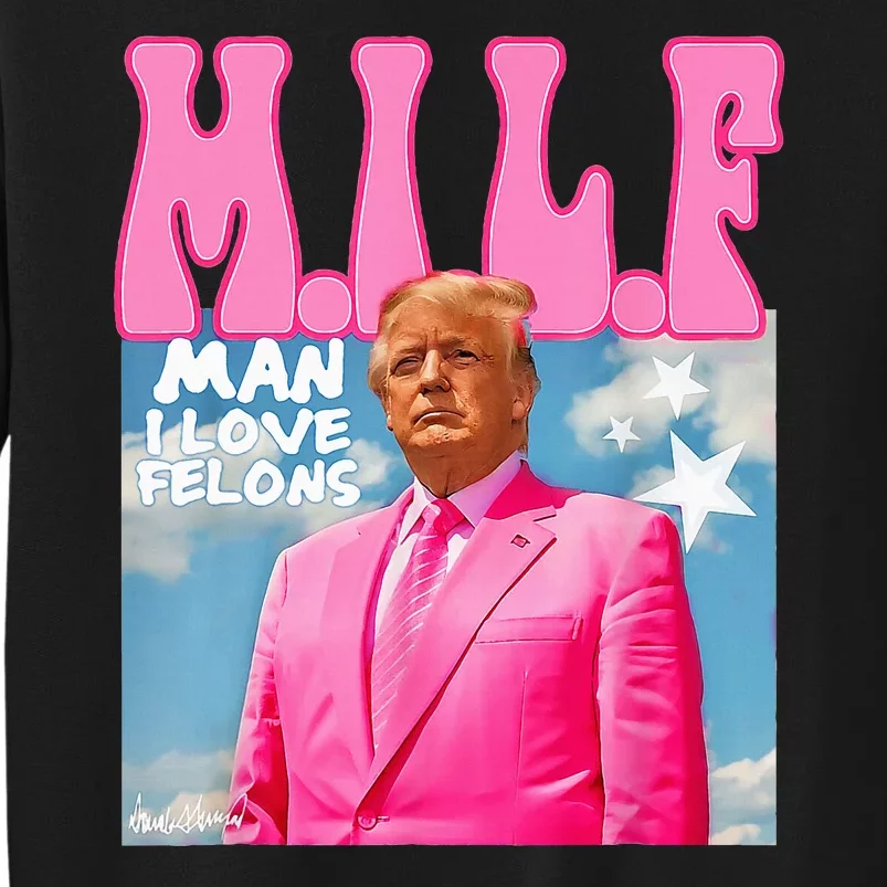 M.I.L.F Man I Love Felons Funny Trump Pink 2024 Election Sweatshirt