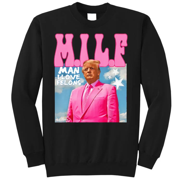 M.I.L.F Man I Love Felons Funny Trump Pink 2024 Election Tall Sweatshirt