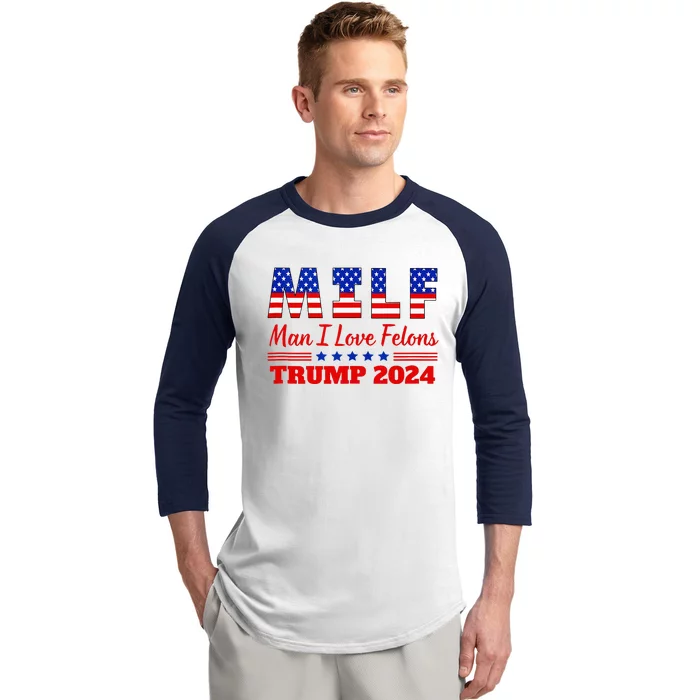 Milf Man I Love Felons Trump Girl For Trump 2024 Usa Baseball Sleeve Shirt