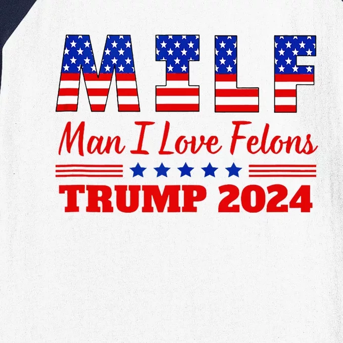 Milf Man I Love Felons Trump Girl For Trump 2024 Usa Baseball Sleeve Shirt