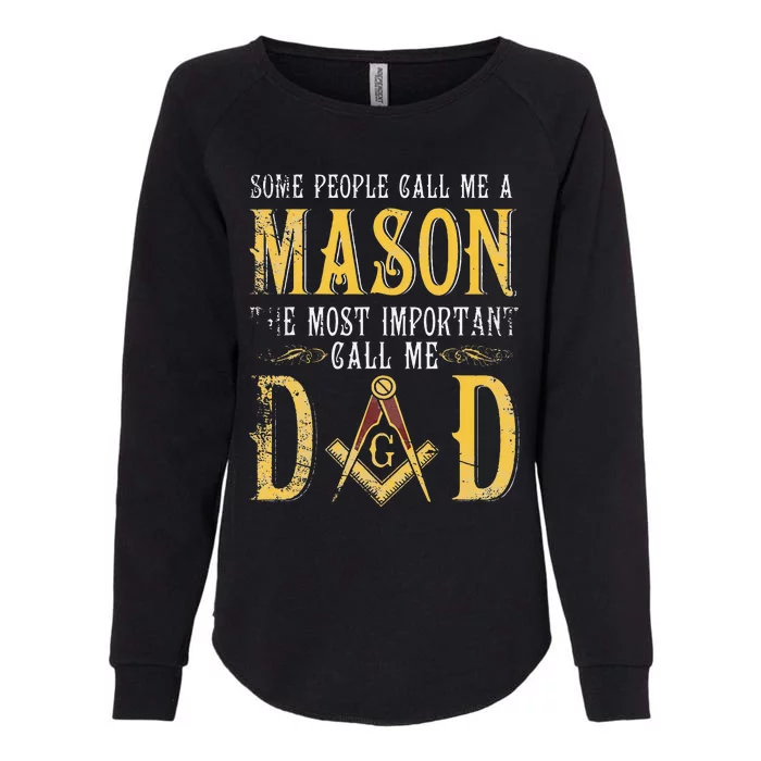 Masonic Most Important Call Me Mason Dad Fathers Day Gift Womens California Wash Sweatshirt