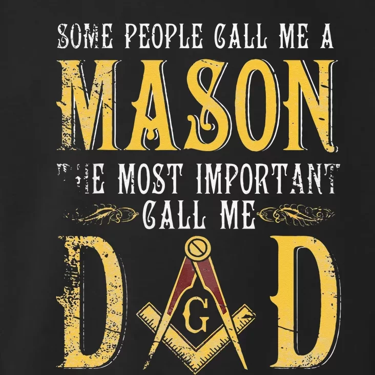 Masonic Most Important Call Me Mason Dad Fathers Day Gift Toddler Hoodie