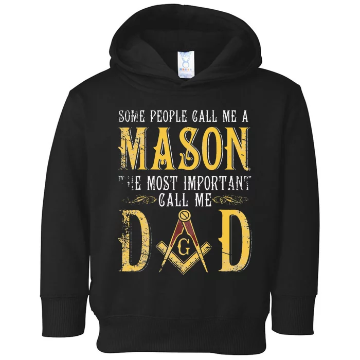 Masonic Most Important Call Me Mason Dad Fathers Day Gift Toddler Hoodie