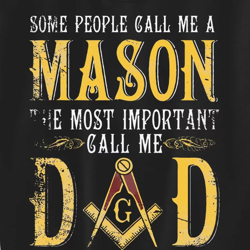 Masonic Most Important Call Me Mason Dad Fathers Day Gift Kids Sweatshirt