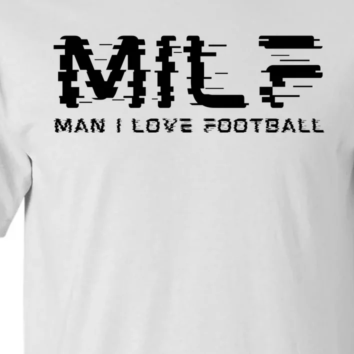 MILF Man I Love Football Tall T-Shirt