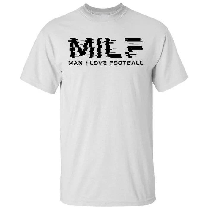 MILF Man I Love Football Tall T-Shirt