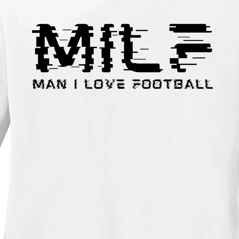 MILF Man I Love Football Ladies Long Sleeve Shirt