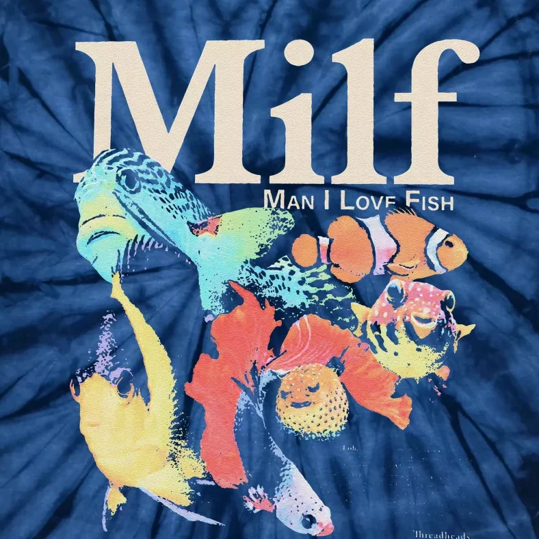 Milf Man I Love Fish Tie-Dye T-Shirt