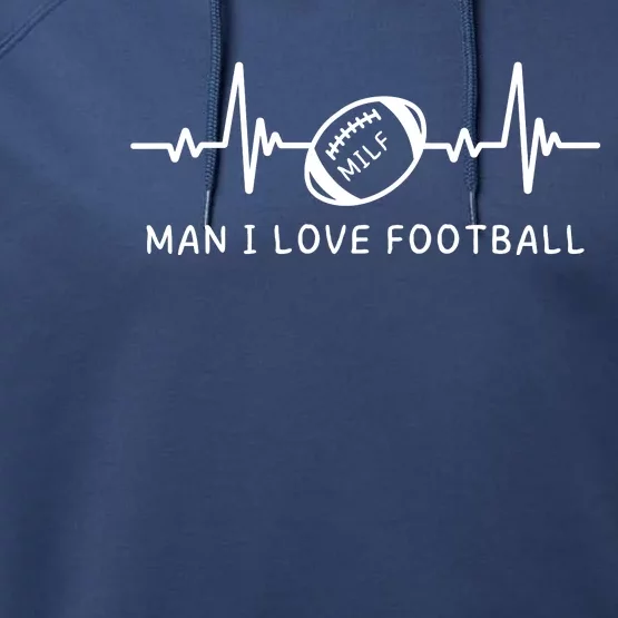 MILF Man I Love Football Performance Fleece Hoodie