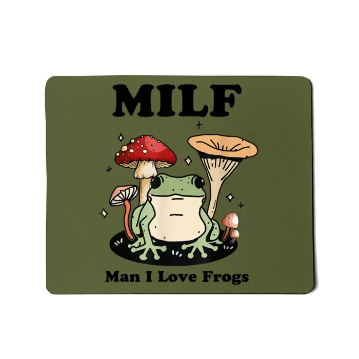 Milf Man I Love Frogs Vintage Retro Frog And Fungi Mushroom Mousepad