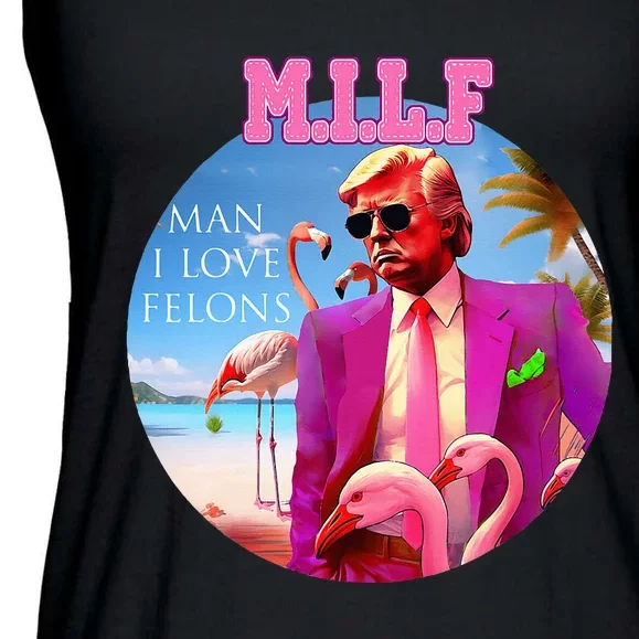 Milf Man I Love Felons Funny Trump Flamingo Pink 2024 Ladies Essential Flowy Tank