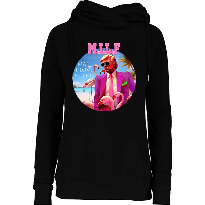 Milf Man I Love Felons Funny Trump Flamingo Pink 2024 Womens Funnel Neck Pullover Hood