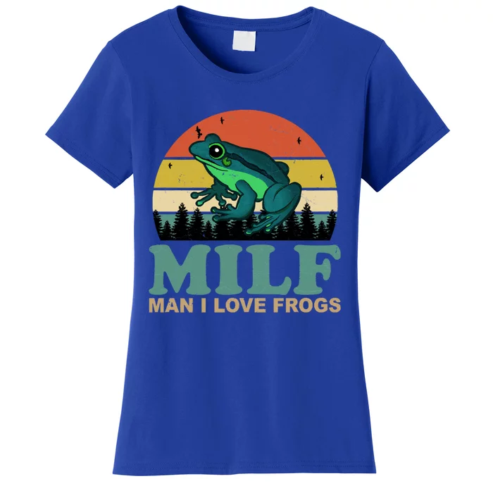 Milf Man I Love Frogs Funny Amphibian Lovers Women's T-Shirt