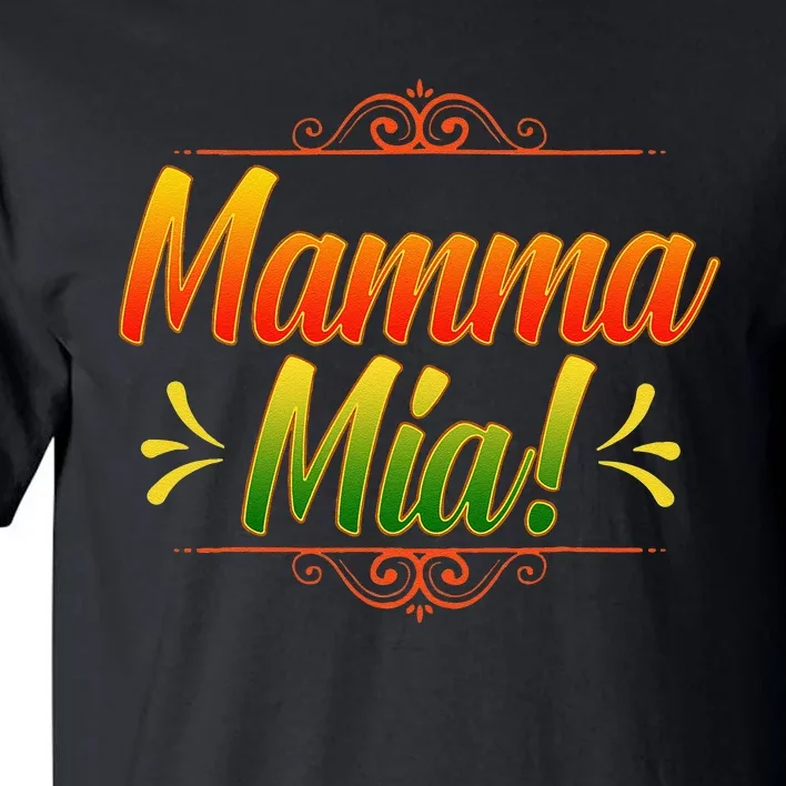 Mamma Mia Italian Mom Mother Fun Mother's Day Cool Tall T-Shirt