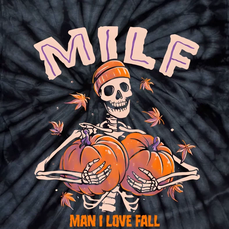 MILF Man I Love Fall Funny Skeleton Pumpkin Halloween Tie-Dye T-Shirt