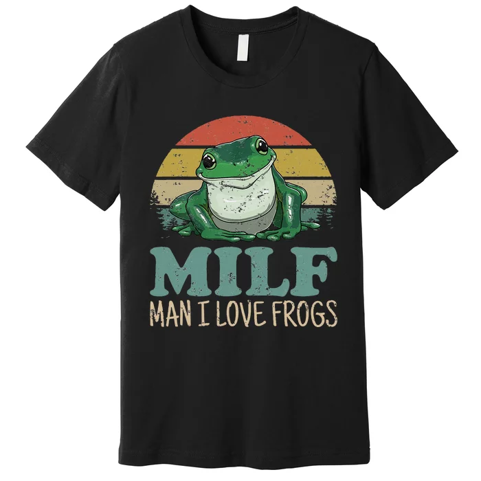 MILF Man I Love Frogs Funny Saying Frog Amphibian Lovers Premium T-Shirt