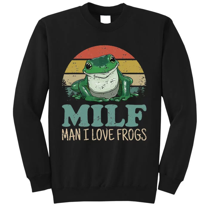 MILF Man I Love Frogs Funny Saying Frog Amphibian Lovers Tall Sweatshirt