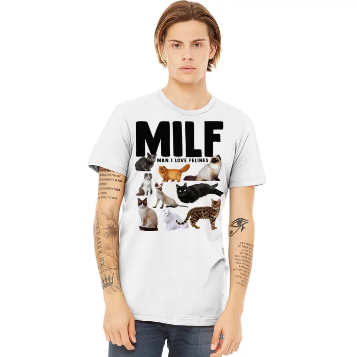 MILF Man I Love Felines Funny Cats Premium T-Shirt