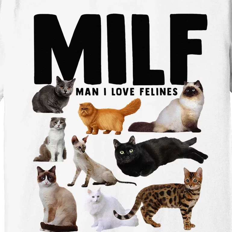 MILF Man I Love Felines Funny Cats Premium T-Shirt