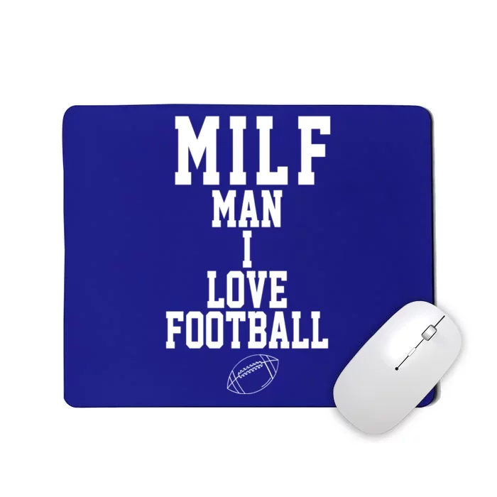 MILF Man I Love Football Funny Mousepad