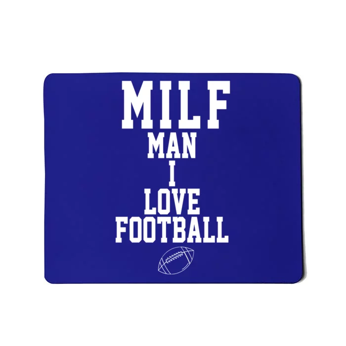 MILF Man I Love Football Funny Mousepad