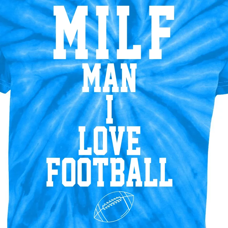 MILF Man I Love Football Funny Kids Tie-Dye T-Shirt