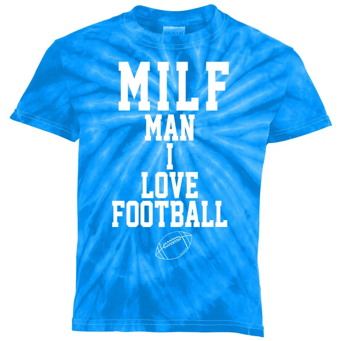 MILF Man I Love Football Funny Kids Tie-Dye T-Shirt