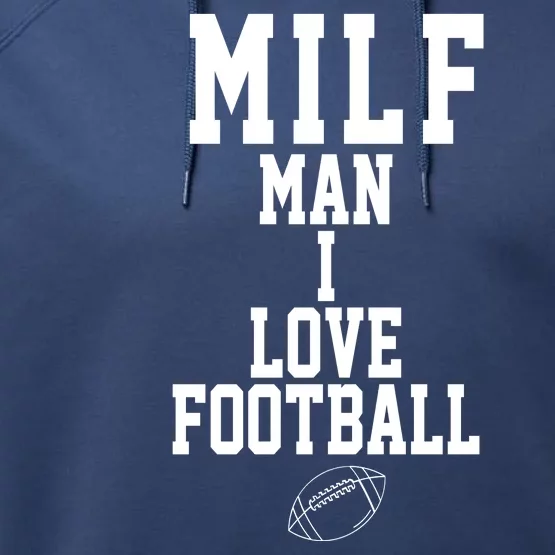 MILF Man I Love Football Funny Performance Fleece Hoodie