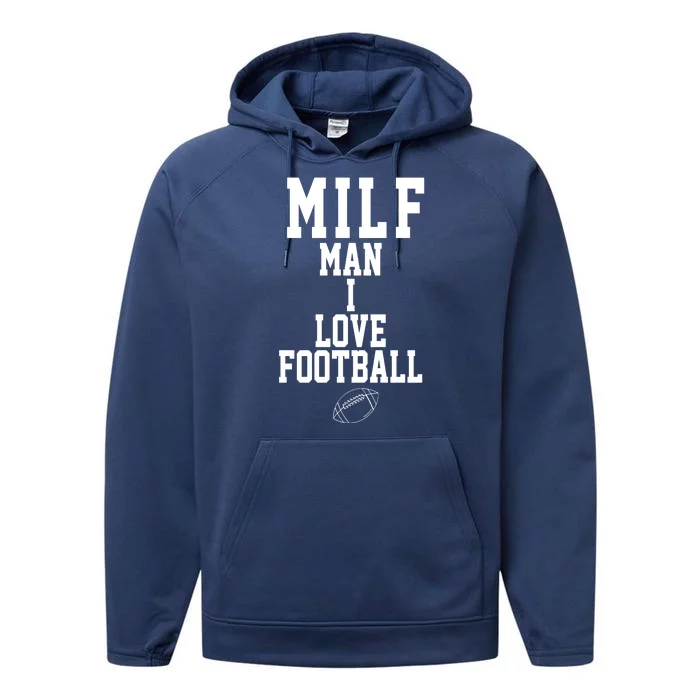 MILF Man I Love Football Funny Performance Fleece Hoodie