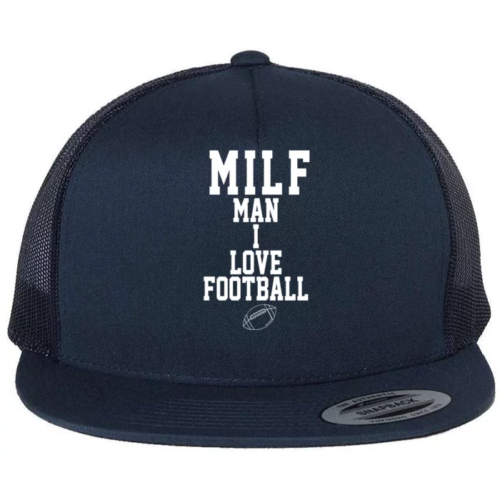 MILF Man I Love Football Funny Flat Bill Trucker Hat