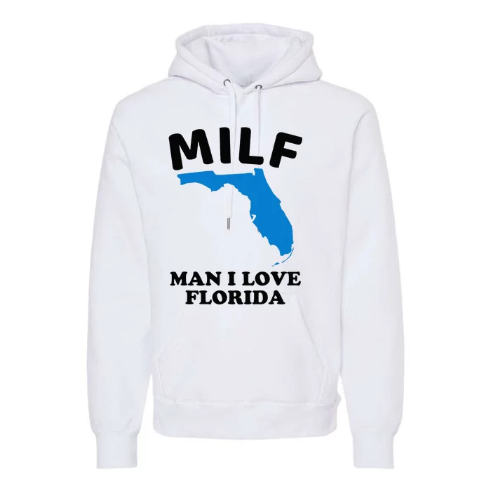 MILF Man I Love Florida Funny Miami United States Tampa Premium Hoodie